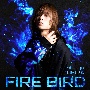 FIRE　BIRD　初回限定盤Blue　Edition