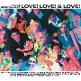 LOVE！　LOVE！　＆　LOVE！－30th　Anniversary　Deluxe　Edition－(HYB)