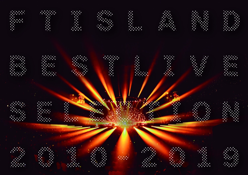 FTISLAND　BEST　LIVE　SELECTION　2010－2019