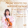 ヴィオッティからメンデルスゾーンへ　ヴァイオリン・ヴィルトゥオーゾの世界　Vol．1