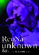 ReoNa　ONE－MAN　Concert　Tour　“unknown”　Live　at　PACIFICO　YOKOHAMA