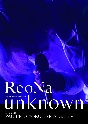 ReoNa　ONE－MAN　Concert　Tour　“unknown”　Live　at　PACIFICO　YOKOHAMA