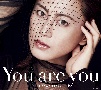You　are　you（Aタイプ）(DVD付)