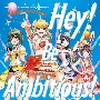 Hey！　Be　Ambitious！【通常盤】