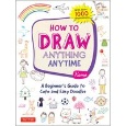 How　to　Draw　Anything　Anytime　A　Beginner’s　Guide　to　Cute　and　Easy　Doodles