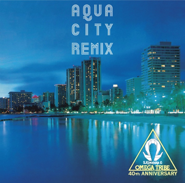 ＡＱＵＡ　ＣＩＴＹ　ＲＥＭＩＸ