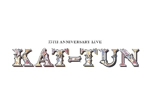 15TH　ANNIVERSARY　LIVE　KAT－TUN（1）