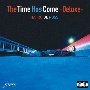 The　Time　Has　Come　（DELUXE）