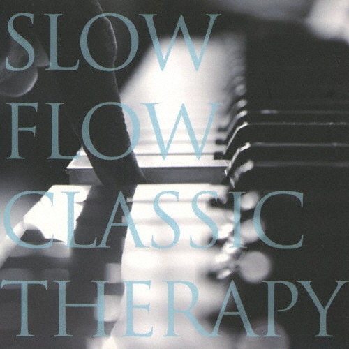 ＳＬＯＷ　ＦＬＯＷ　ＣＬＡＳＳＩＣ　ＴＨＥＲＡＰＹ