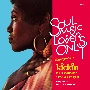 SOUL　MUSIC　LOVERS　ONLY：Masterpieces　Of　kickin　DJ’S　CHOICE　1968－1977