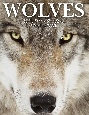 WOLVES　野生のハンターたち　世界のオオカミ写真集
