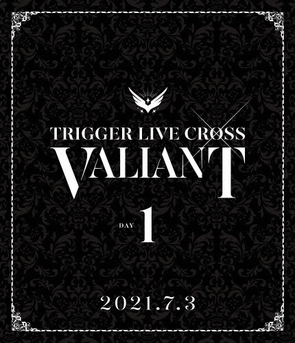 アイドリッシュセブン　TRIGGER　LIVE　CROSS　“VALIANT”【Blu－ray　DAY　1】