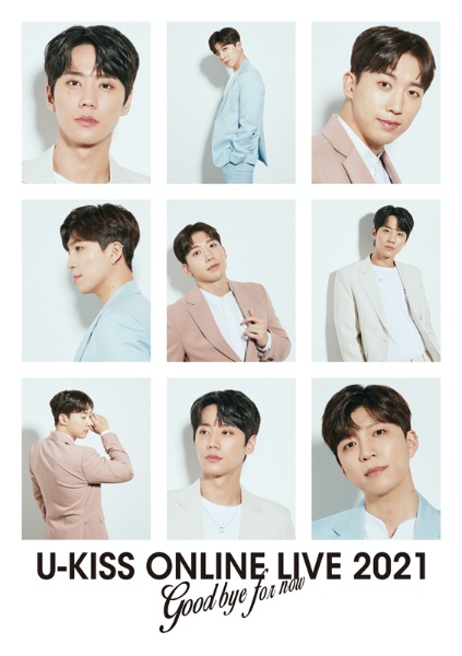 U－KISS　ONLINE　LIVE　2021　〜Goodbye　for　now〜