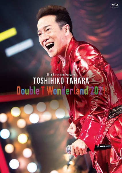 60th　Birth　Anniversary　Double　T　Wonderland　2021　LIVE　in　Tokyo　International　Forum　Hall　A
