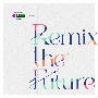 CLUB　Lantis　presents　Remix　the　Future