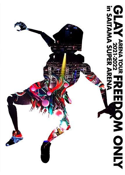 GLAY　ARENA　TOUR　2021－2022　“FREEDOM　ONLY”　in　SAITAMA　SUPER　ARENA