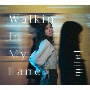 Walkin’　In　My　Lane　初回生産限定盤A（BD付）