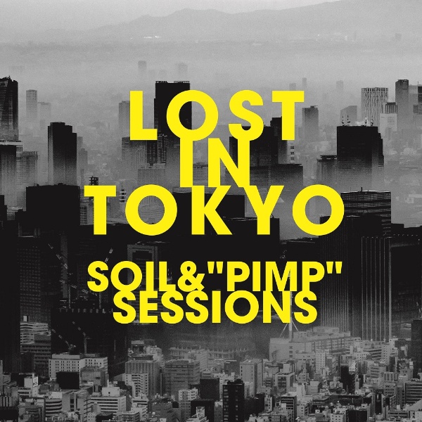 SOIL & “PIMP”SESSIONS『LOST IN TOKYO』