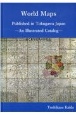 World　Maps　Published　in　Tokugawa　Japan　An　Illustrated　Catalog