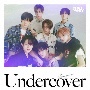 Undercover　（Japanese　ver．）　初回限定盤（B　Ver．）