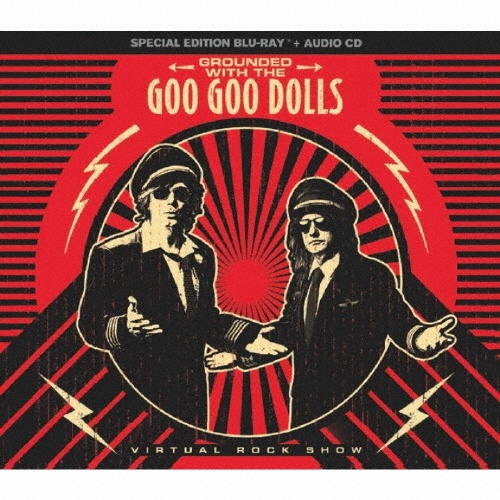 グラウンデッド・ウィズ・グー・グー・ドールズ