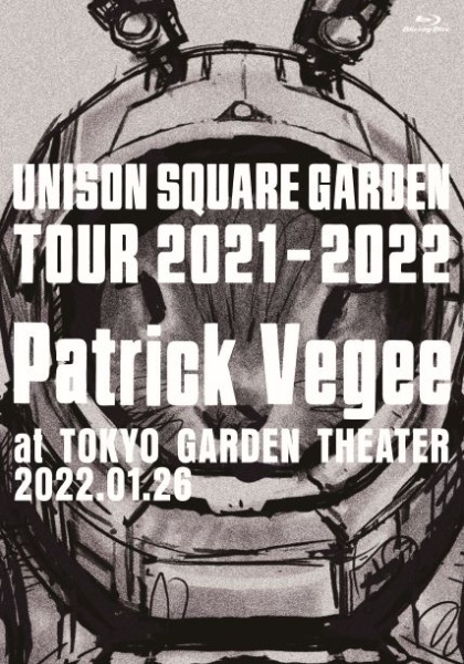 ＵＮＩＳＯＮ　ＳＱＵＡＲＥ　ＧＡＲＤＥＮ　Ｔｏｕｒ　２０２１－２０２２「Ｐａｔｒｉｃｋ　Ｖｅｇｅｅ」ａｔ　ＴＯＫＹＯ　ＧＡＲＤＥＮ　ＴＨＥＡＴＥＲ　２０２２．０１．２６