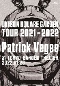 UNISON　SQUARE　GARDEN　Tour　2021－2022「Patrick　Vegee」at　TOKYO　GARDEN　THEATER　2022．01．26
