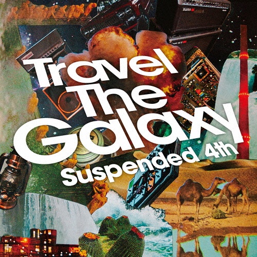 Suspended 4th『Travel The Galaxy』