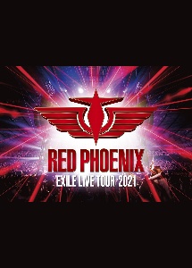 EXILE　20th　ANNIVERSARY　EXILE　LIVE　TOUR　2021　“RED　PHOENIX”