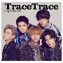 TraceTrace（初回限定盤B）(DVD付)