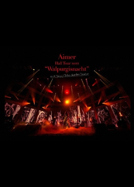 Aimer　Hall　Tour　2022　“Walpurgisnacht”　Live　at　TOKYO　GARDEN　THEATER（通常盤）