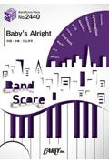 バンドスコアピースBP2440 Baby’s Alright / [Alexandros] ~テレビ朝日系木曜ドラマ『六本木クラス』主題歌