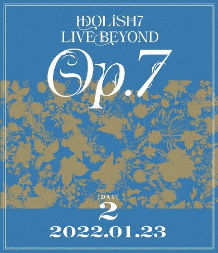 IDOLiSH7 LIVE BEYOND “Op.7”【Blu-ray DAY 2】 - 販売ブルーレイ
