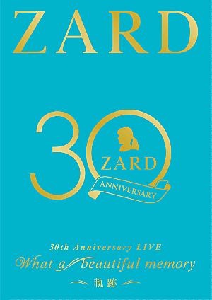 ZARD　30　周年記念ライブ『ZARD　30th　Anniversary　LIVE　“What　a　beautiful　memory　〜軌跡〜”』【2枚組】