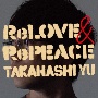 ReLOVE　＆　RePEACE（B）(DVD付)