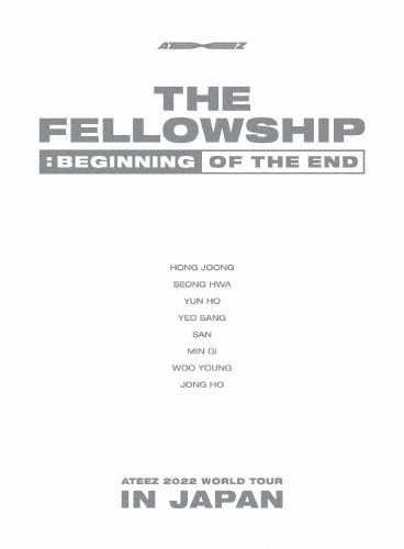 ATEEZ　2022　WORLD　TOUR　［THE　FELLOWSHIP　：　BEGINNING　OF　THE　END］　IN　JAPAN