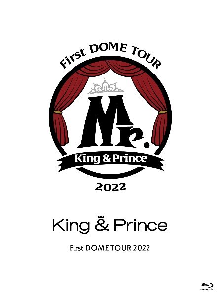 King　＆　Prince　First　DOME　TOUR　2022　〜Mr．〜