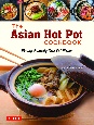 The　Asian　Hot　Pot　Cookbook