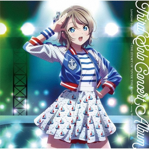 ＬｏｖｅＬｉｖｅ！　Ｓｕｎｓｈｉｎｅ！！　Ｔｈｉｒｄ　Ｓｏｌｏ　Ｃｏｎｃｅｒｔ　Ａｌｂｕｍ　～ＴＨＥ　ＳＴＯＲＹ　ＯＦ　“ＯＶＥＲ　ＴＨＥ　ＲＡＩＮＢＯＷ”～　ｓｔａｒｒｉｎｇ　Ｗａｔａｎａｂｅ