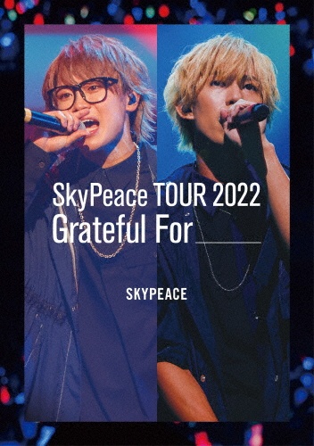 SkyPeace　TOUR2022　Grateful　For