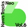 News　Tracks　Neo　Vol．6
