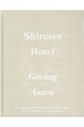 Shiroiya　Hotel　Giving　Anew