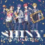 SHINY［初回限定盤CD＋DVD］　TVアニメ「Opus．COLORs」OP(DVD付)