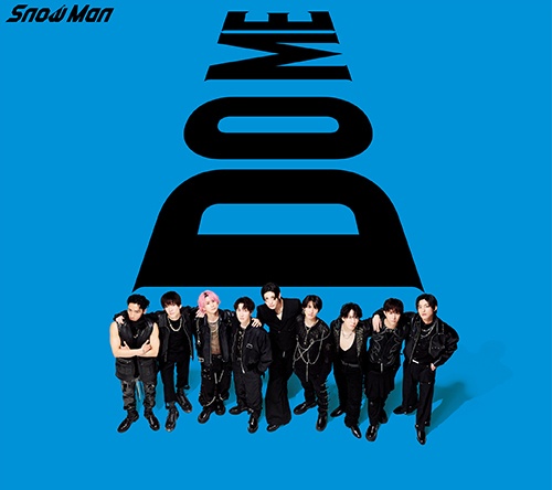 i DO ME<初回盤A>【CD+DVD】/Snow Man - レンタルCD｜TSUTAYA レンタル