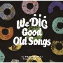 WE　DIG　！／GOOD　OLD　SONGS　－T．K．　7INCH　COLLECTION－（期間限定）