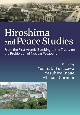 Hiroshima　and　Peace　Studies　From　the　First　Atomic　Bombing　to　the　Treaty　on　the　Prohibition　of　Nuclear　Weapons