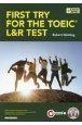 FIRST　TRY　FOR　THE　TOEIC　L＆R　TEST　基本文法＆語彙ではじめるTOEIC　L＆Rテスト