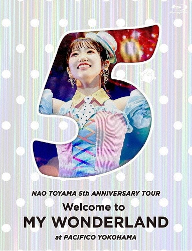 東山奈央　5th　ANNIVERSARY　TOUR　『Welcome　to　MY　WONDERLAND』　at　パシフィコ横浜