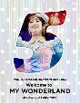 東山奈央　5th　ANNIVERSARY　TOUR　『Welcome　to　MY　WONDERLAND』　at　パシフィコ横浜