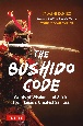 The　Bushido　Code　Words　of　Wisdom　from　Japan’s　Greatest　Samurai